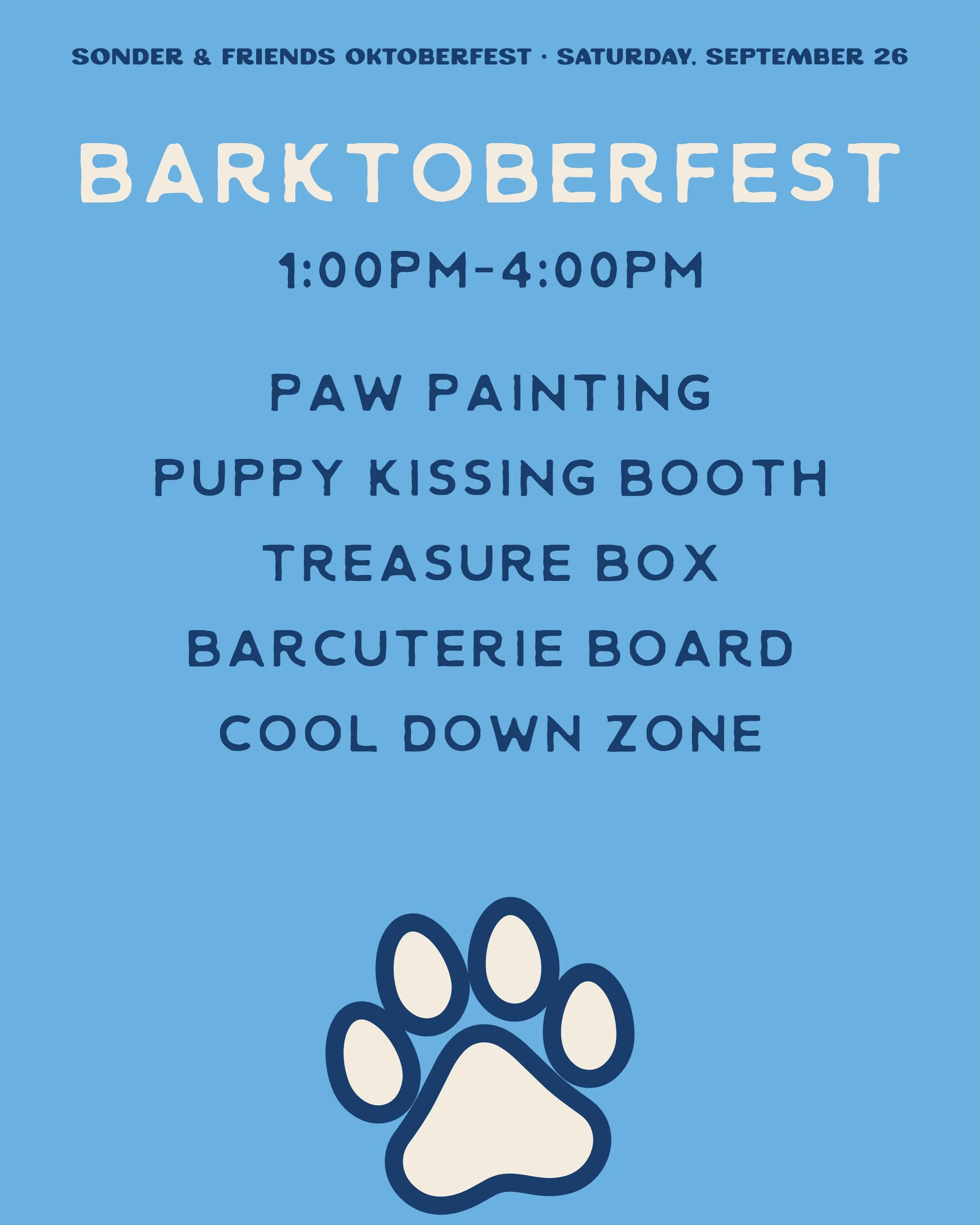 Barktoberfest is coming to Sonder &amp; Friends! Saturday, Sept 26 | 1&ndash;4PM

Bring your pup for paw painting, a puppy kissing booth, a treasure box, and a barcuterie board (yes, really). Plus a cool down zone so everyone &mdash; two legs or four
