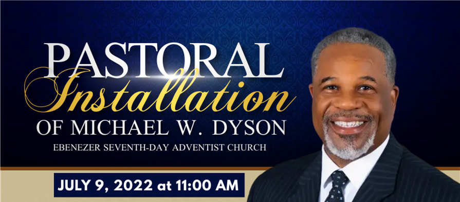      

 
   Ebenezer is excited to announce the Pastoral Installation Celebration for Pastor Michael W. and Mrs. Helena Dyson. The date is July 9 at 11 AM, during the Hybrid Worship Service. Masks  are required. Come fellowship with the Dysons and of