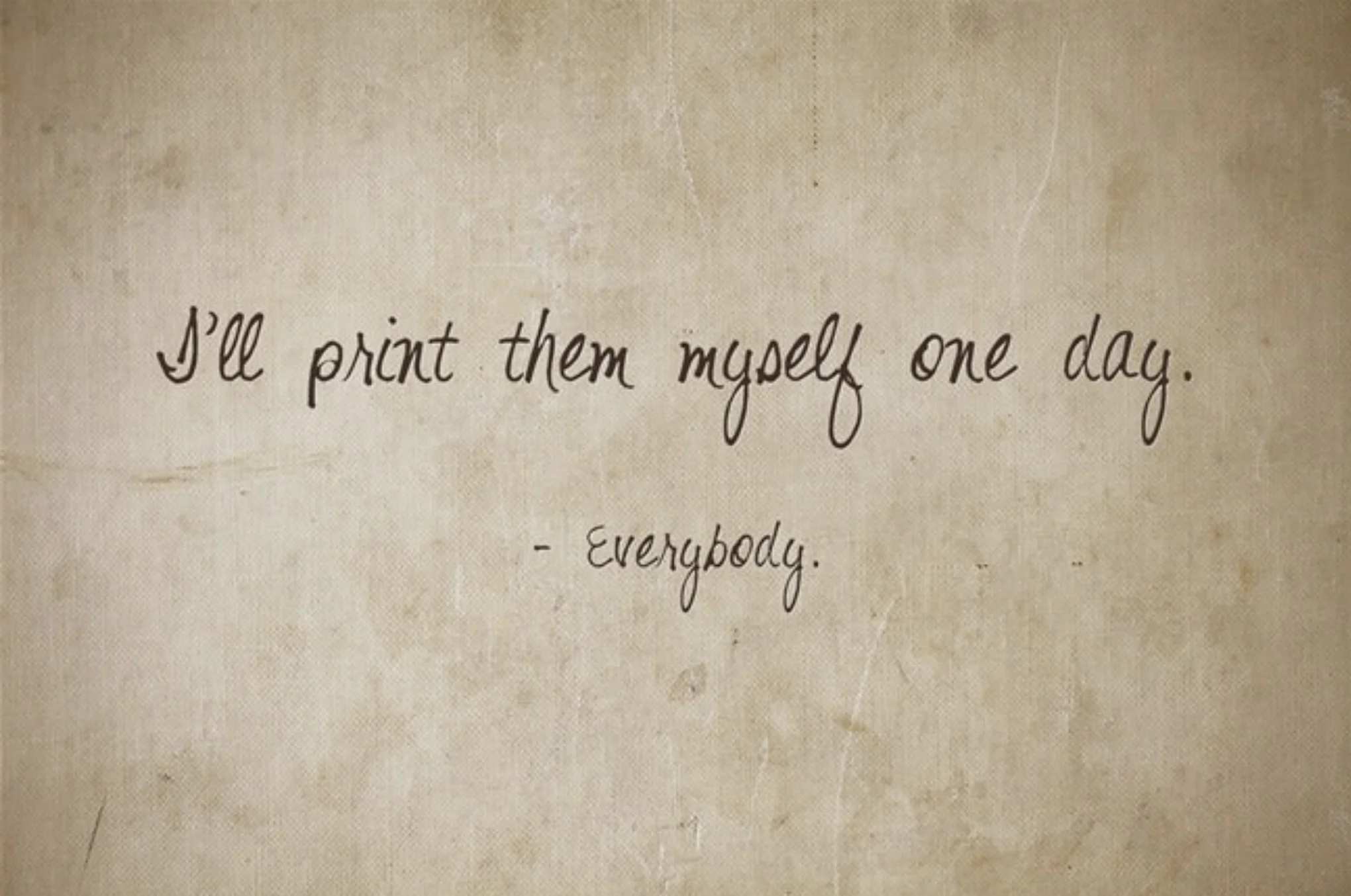 Photographs are meant to be seen, not sitting on a thumb drive in a drawer.