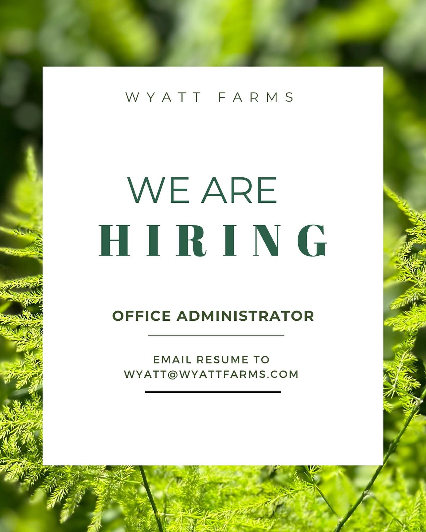 Come join our team!  It&rsquo;s a beautiful place to work! Email your resume to wyatt@wyattfarms.com 🌿