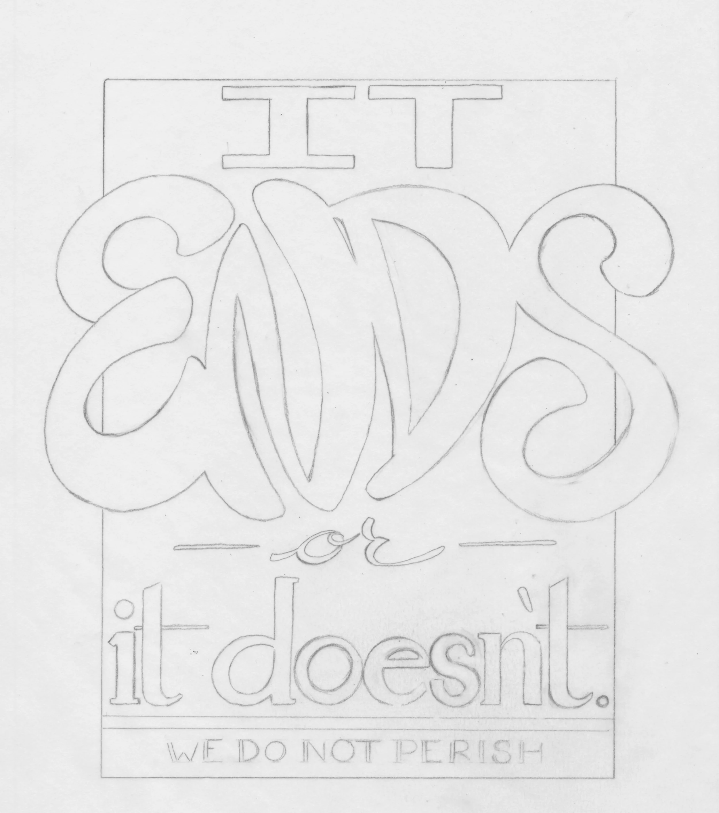   Favorite Motivational Quote (sketch) graphite on transfer paper, 2017 (final version pending!)  