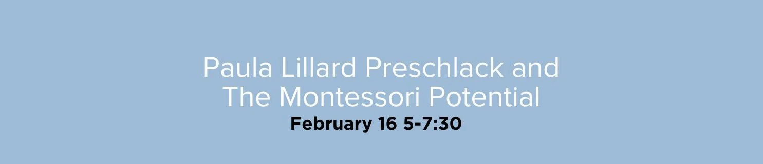 Paula Lillard Preschlack and The Montessori Potential