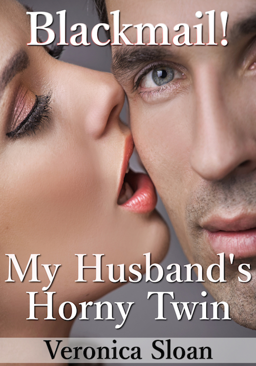 Blackmail! My Husband's Horny Twin