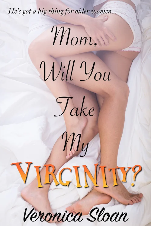 Mom, Will You Take My Virginity?