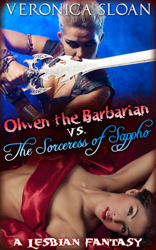 Olwen the Barbarian vs. The Sorceress of Sappho: A Lesbian Fantasy