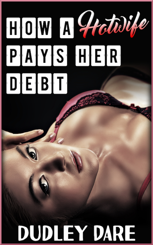 How a Hotwife Pays Her Debt