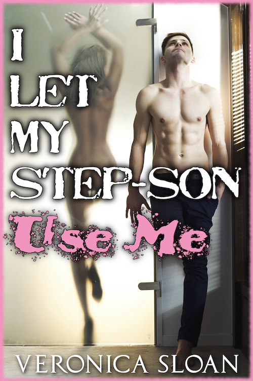 I Let My Step-Son Use Me