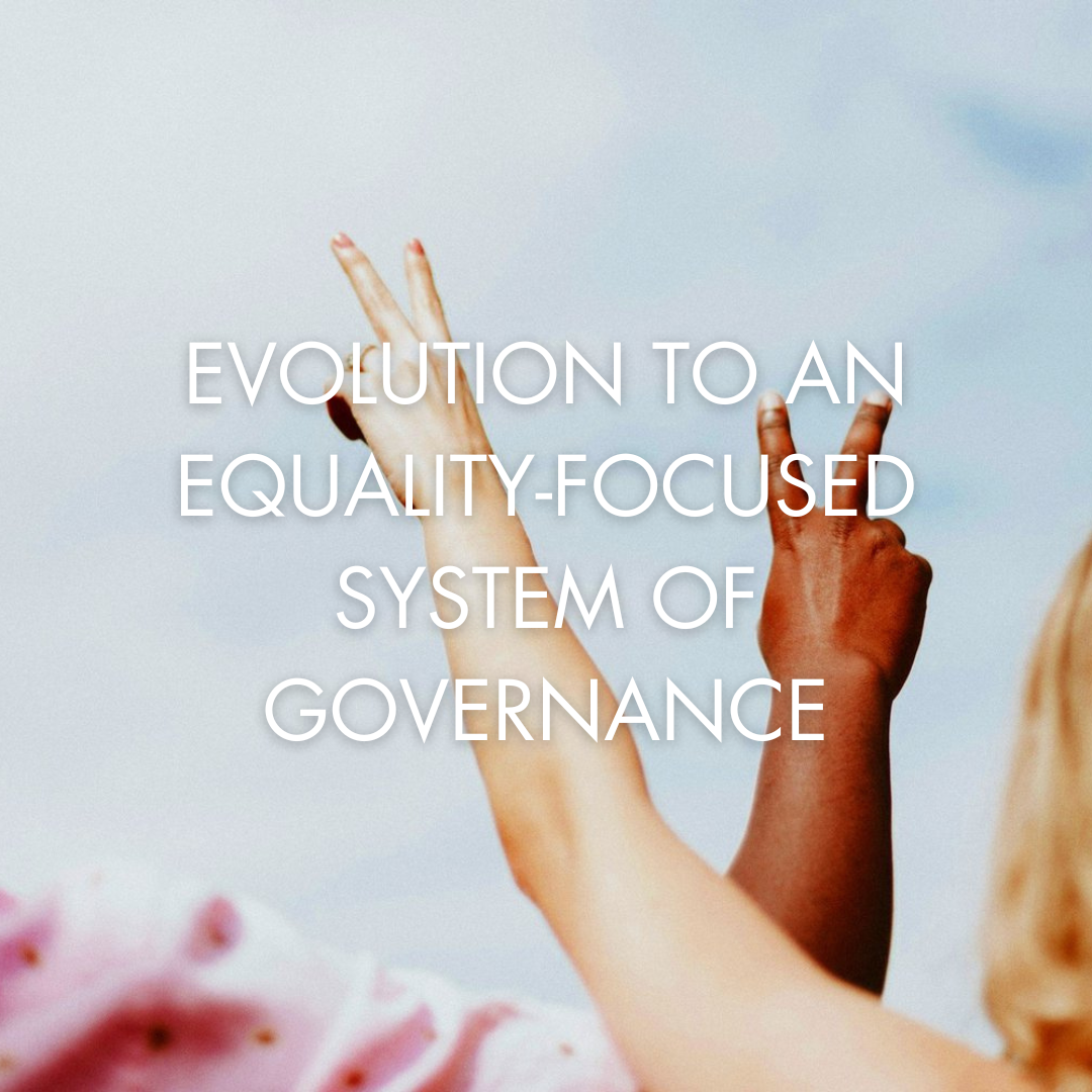 Evolution to an Equality-Focused System of Governance