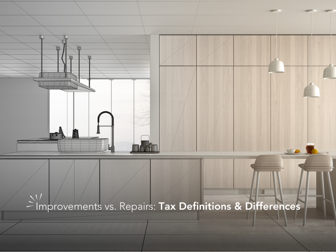 Improvements vs. Repairs: Tax Definitions and Differences