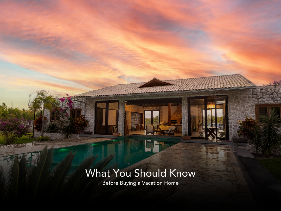 What You Should Know Before Buying a Vacation Home