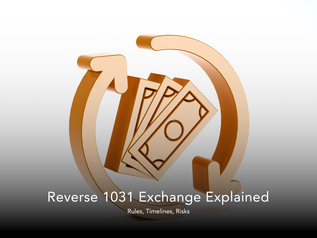 Reverse 1031 Exchange Deep Dive: Rules, Timelines, Risks