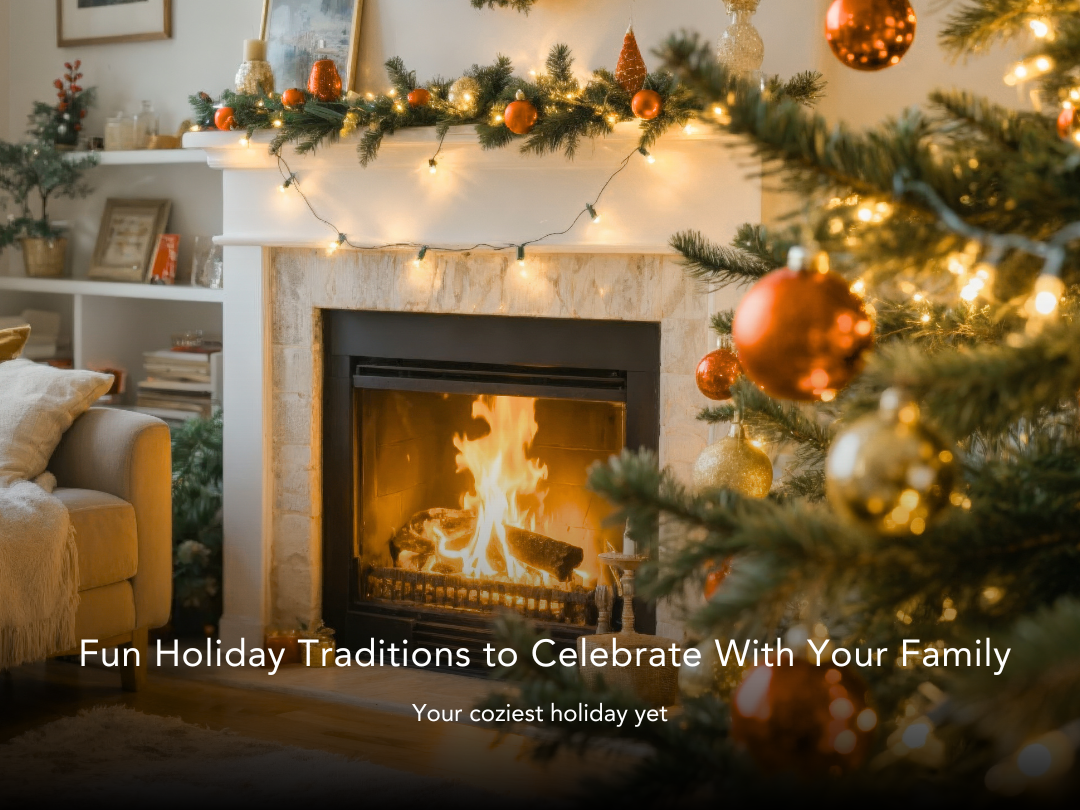 Fun Holiday Traditions to Celebrate With Your Family