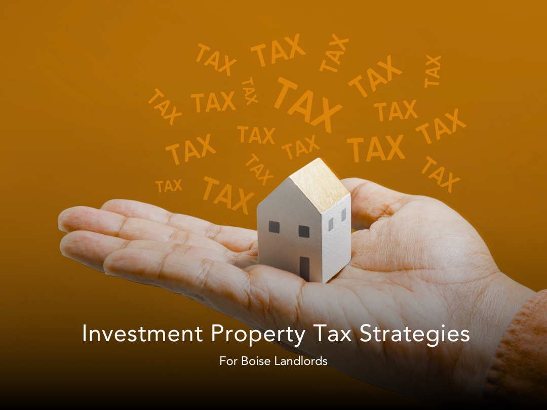 Investment Property Tax Strategies for Boise Landlords