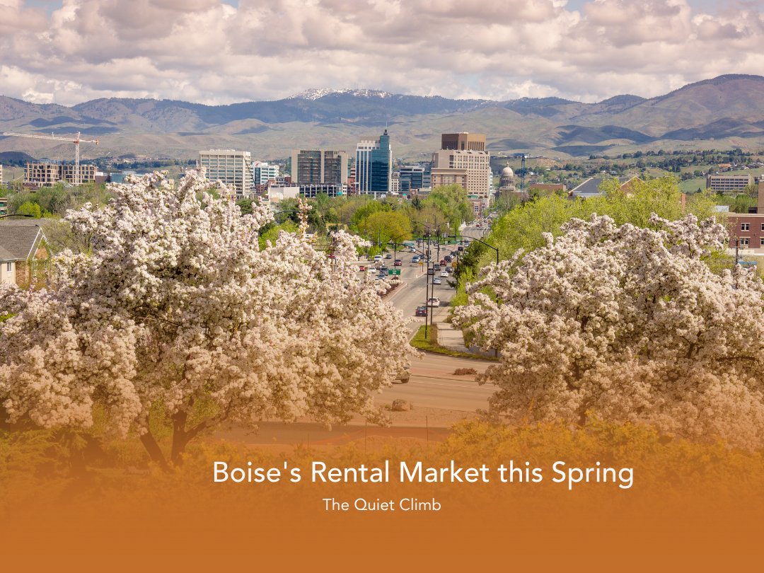 The Quiet Climb: What Boise's Rental Market Is Telling Owners This Spring