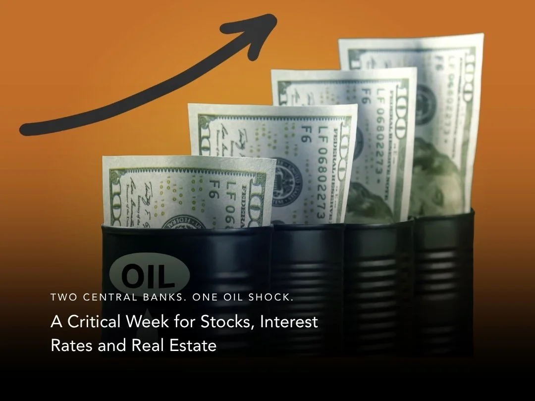 Two Central Banks, One Oil Shock: A Critical Week for Stocks, Interest Rates and Real Estate