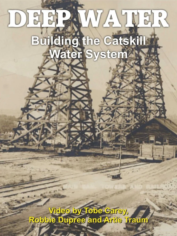 DOCUMENTARY FILM: Deep Water 'Building the Catskill Water System' with filmmaker Q&A Session