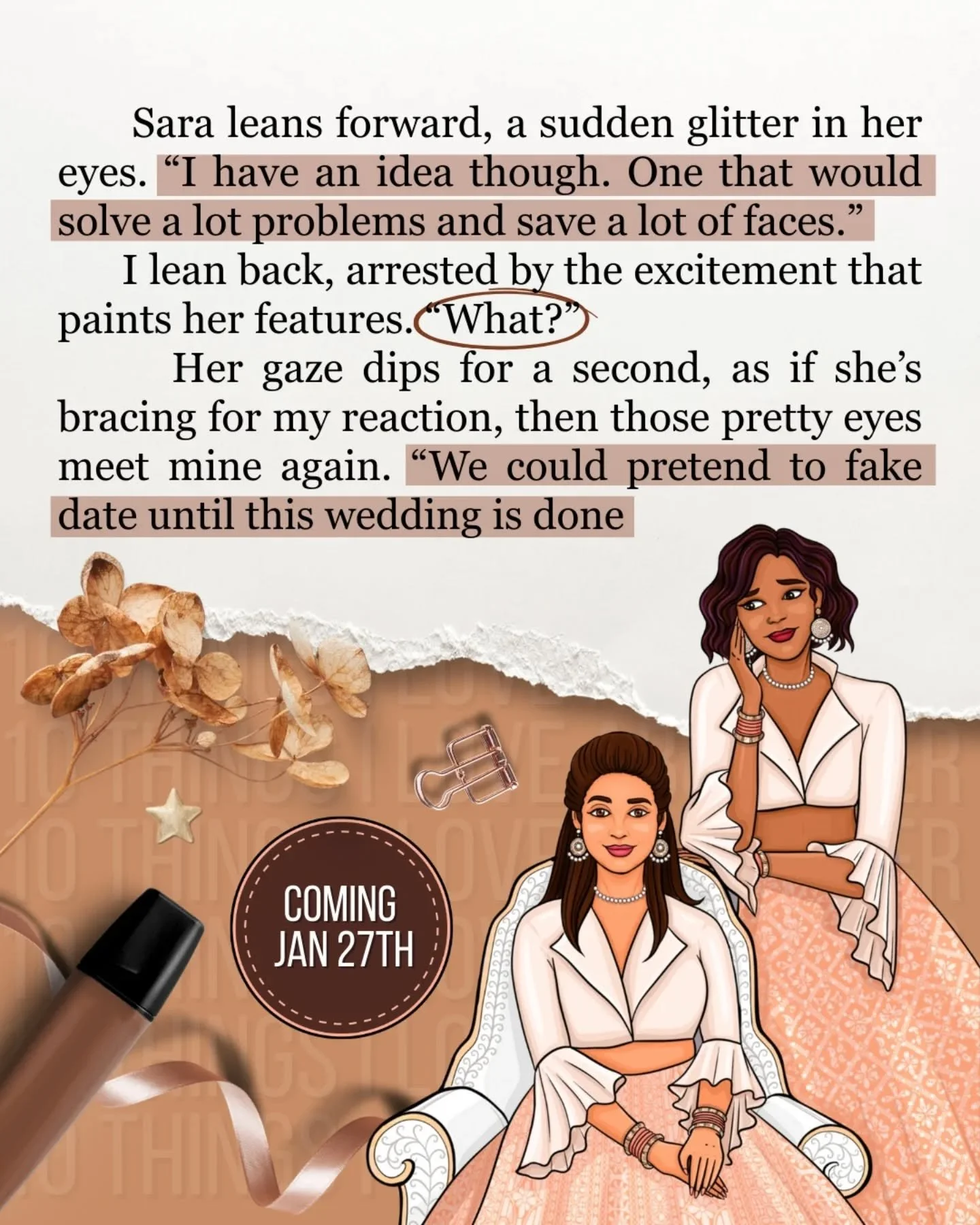 📖: 10 Things I Love About Her

Releasing: 27th January, 2026

Tropes:
🤎 Sapphic Romance 
🤎 Age Gap Romance
🤎 Grumpy x Sunshine
🤎 Opposites Attract
🤎 Fake Dating (to please their siblings)
🤎 Maids of Honor Shenanigans
🤎 Taming of the Shrew&nda