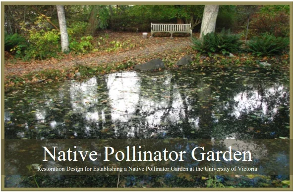 Native Pollinator Garden Restoration Design for Establishing a Native Pollinator Garden at the University of Victoria
