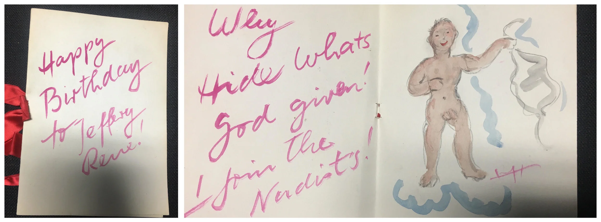 René Hubert was so thrilled to become the namesake of Eugene and Joan Castle Joseff’s only child! He made this card for Jeffrey René Joseff’s birth in 1947 that says “Happy Birthday Jeffrey René…Why hide what’s God given! I join the nudists!