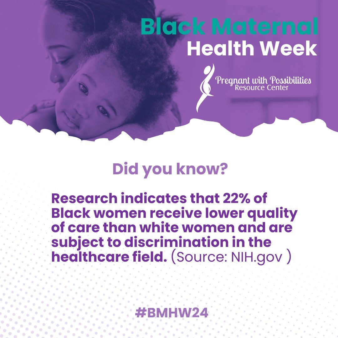 Research indicates that 22% of Black women receive lower quality of care than white women and are subject to discrimination in the healthcare field. (Source: NIH.gov )

Thankfully, organizations such as PPRC and BMMA strive to change these stats by a