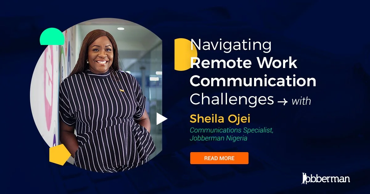 Industry Expert: Navigating Remote Work Communication Challenges with Sheila Ojei