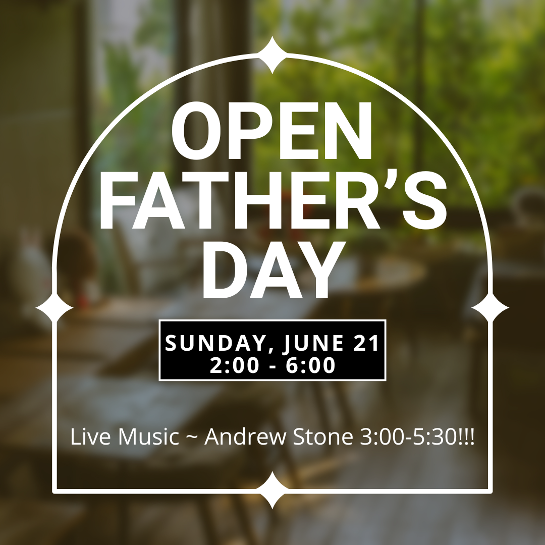 OPEN Father's Day!