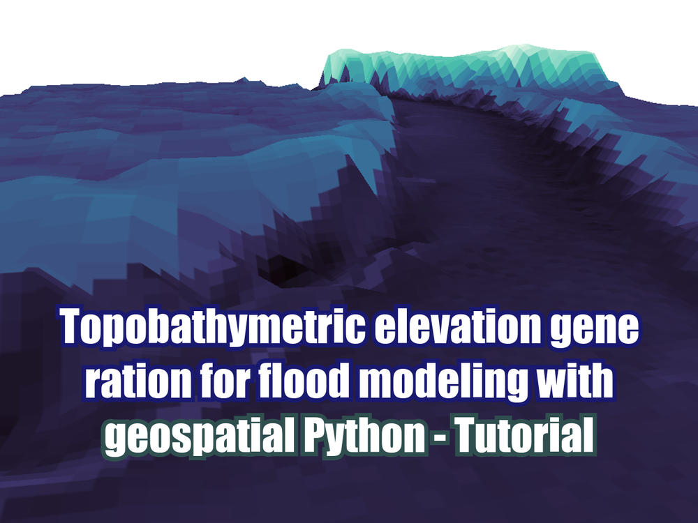 Topobathymetric elevation generation for flood modeling with geospatial ...