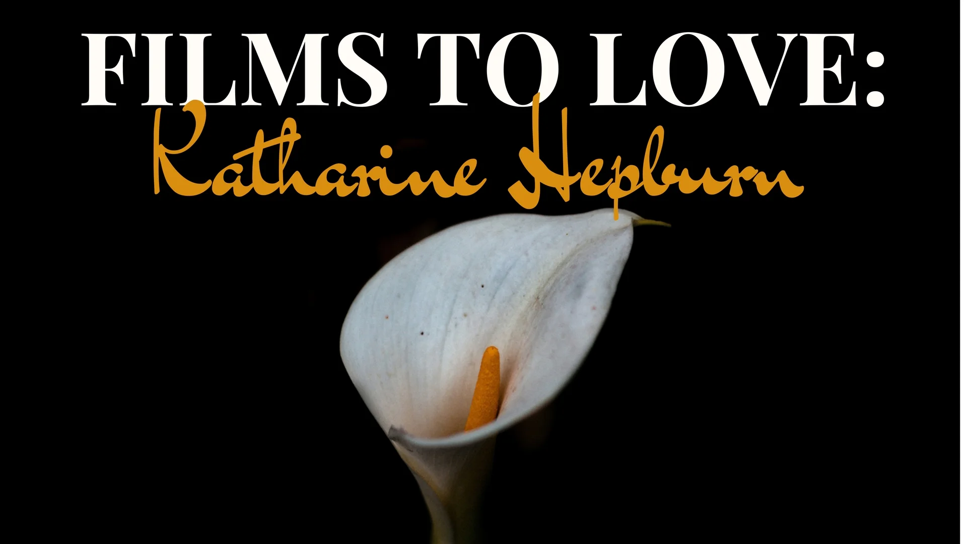 films-to-love-katharine-hepburn.jpg