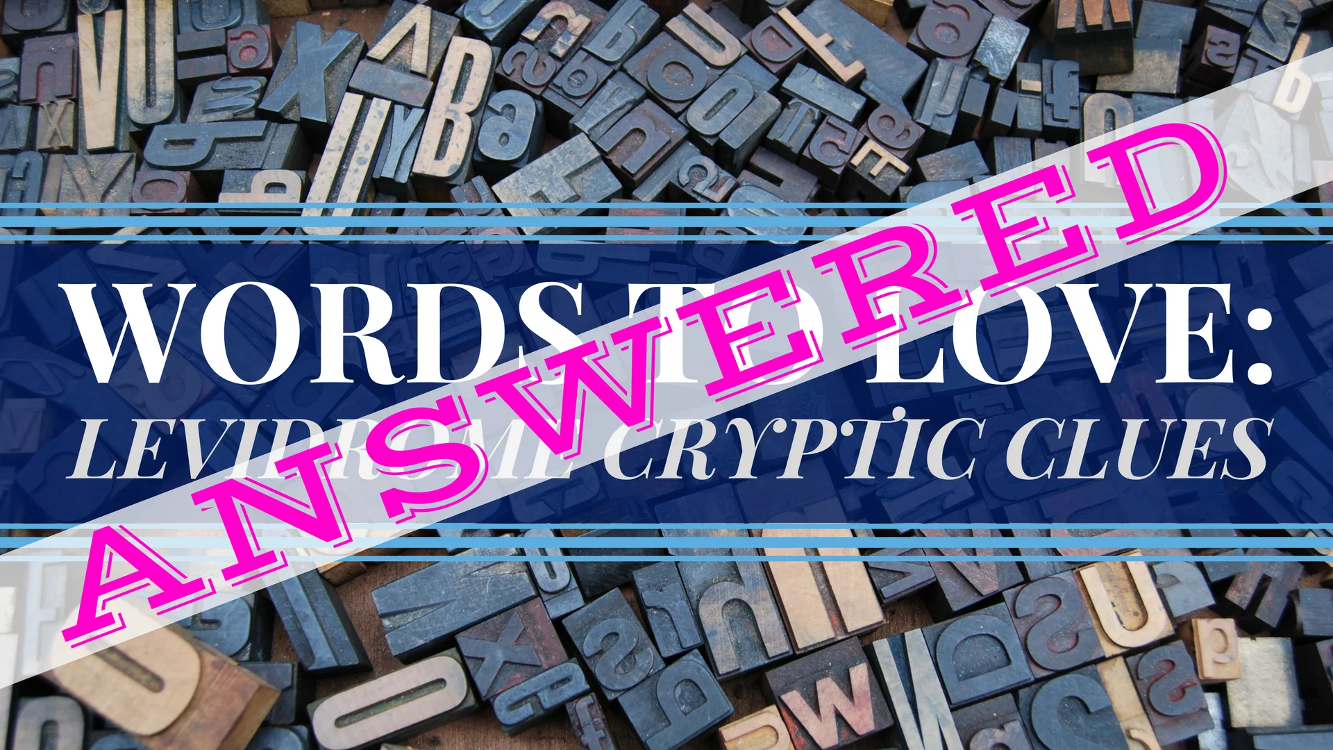 banner-words-to-love-levidrome-cryptic-clues-ANSWERED.jpg
