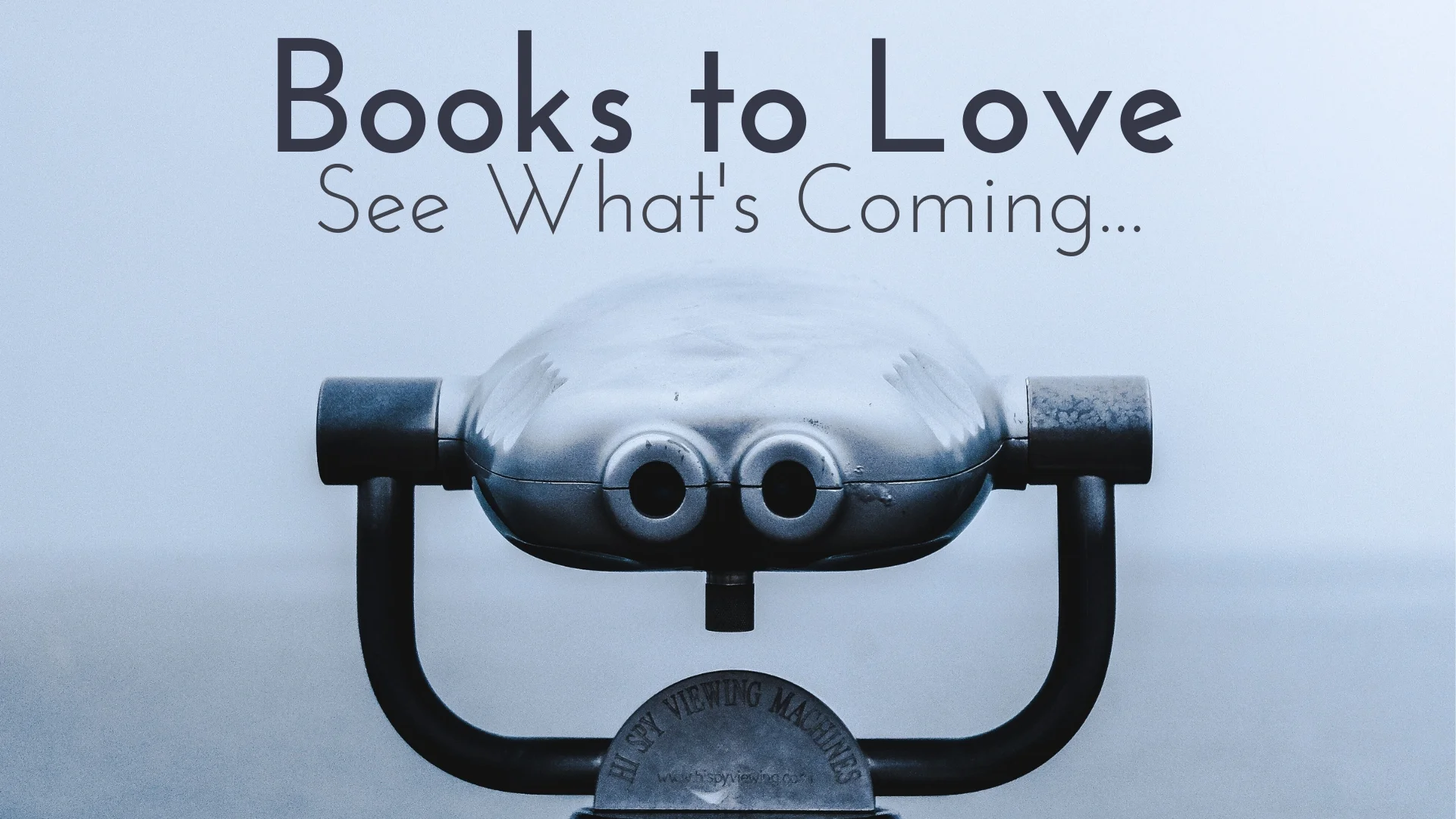 banner-books-to-love-see-whats-coming-01.jpg