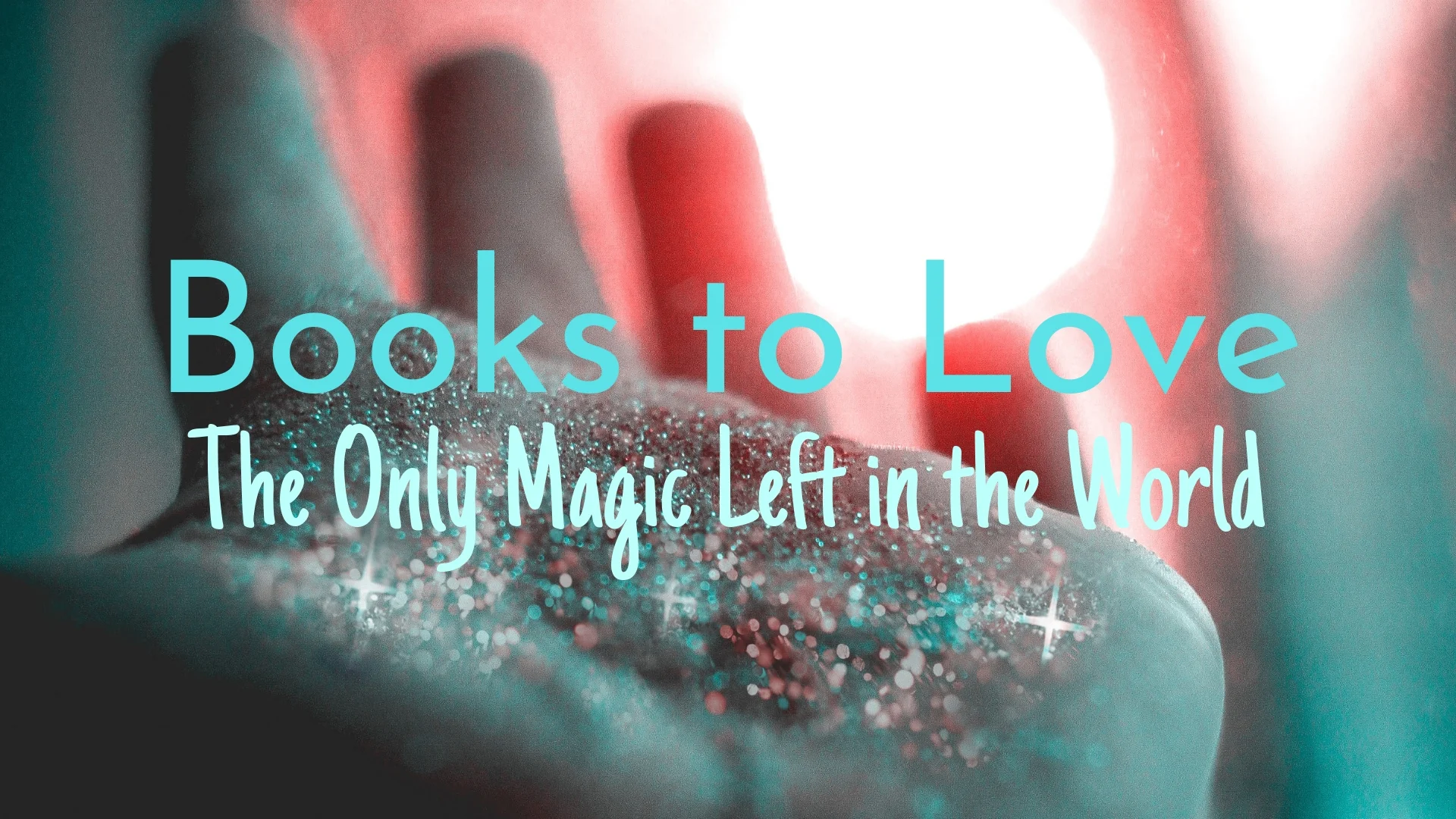 banner-books-to-love-the-only-magic-left-in-the-world-01.jpg