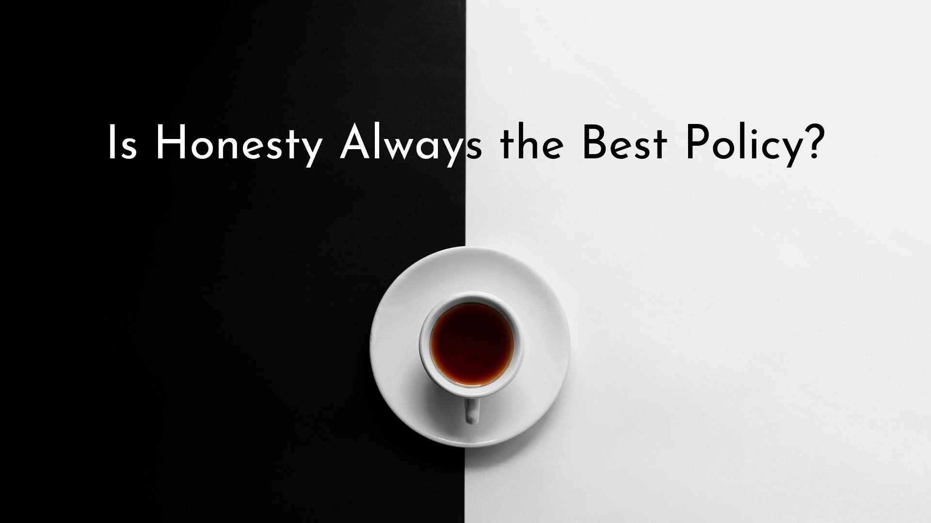 Is Honesty Always the Best Policy?