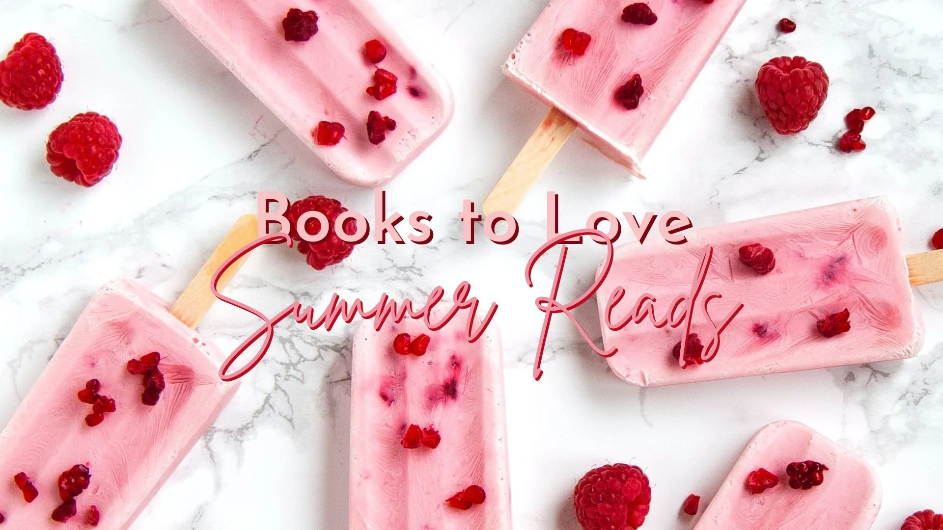 Books to Love: Summer Reads