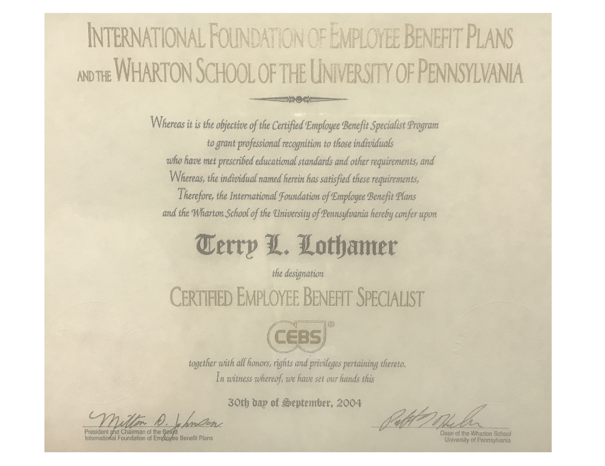 Terry Lothamer, President, is CEBS Certified through the Wharton School of the University of Pennsylvania