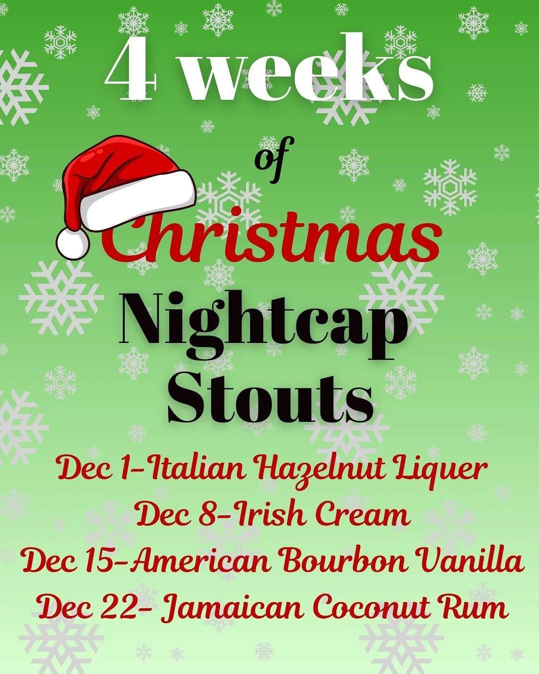 Four weeks of super small-batch holiday cheer starts December 1st. 

Our brewer crafted one small keg of each of these holiday stouts,  which are dropping weekly every Monday until Christmas week.  Each is inspired by a different nightcap liqueur to 