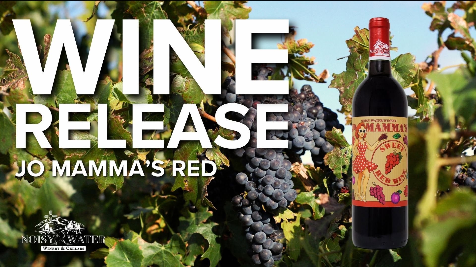 Promotional graphic for the release of Jo Mamma’s Red wine featuring a bottle of red wine beside grapevines and clusters of ripe grapes, with Noisy Water Winery branding and the headline “Wine Release: Jo Mamma’s Red.”