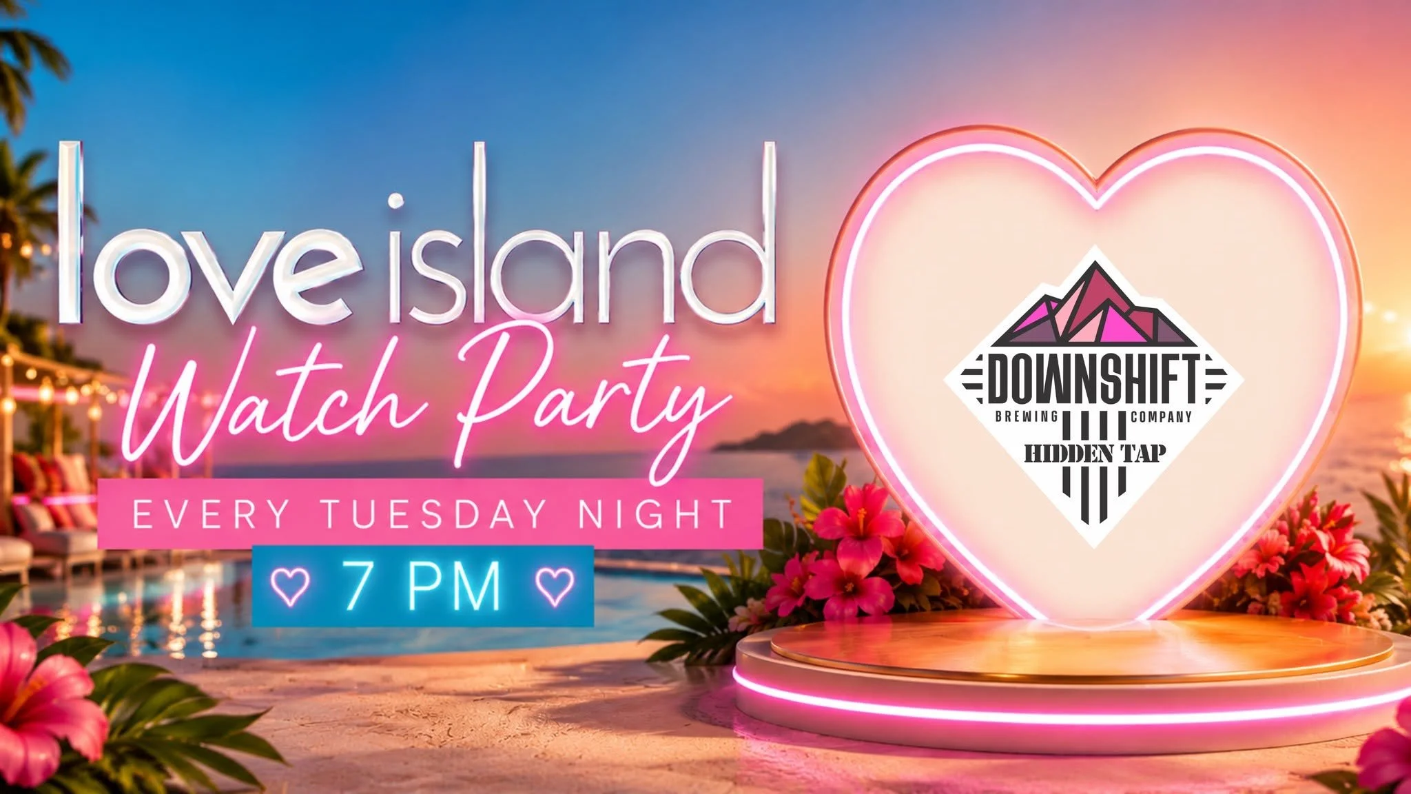 Promotional graphic for the Love Island Watch Party at Downshift Brewing Company – Hidden Tap featuring a tropical sunset backdrop, neon-style lettering, and a glowing heart design announcing weekly Tuesday night events at 7 PM.