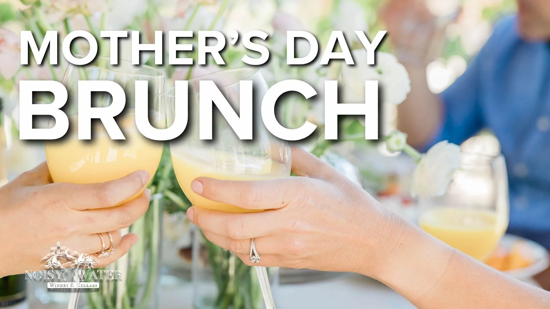 Mother’s Day Brunch at Noisy Water Winery