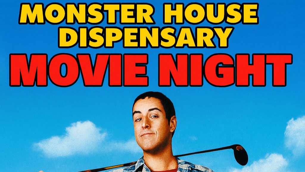 Happy Gilmore - Movie Night at Monster House Dispensary