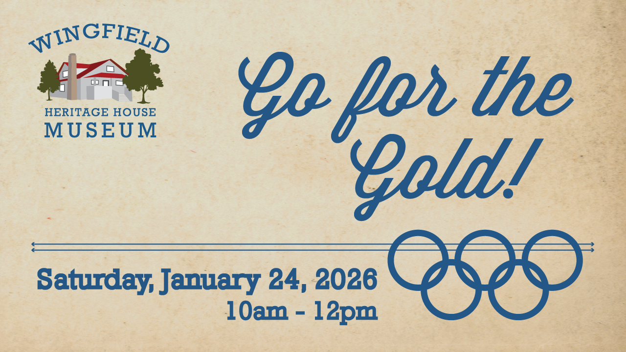 Promotional event graphic for family-friendly event at Wingfield Heritage House Museum