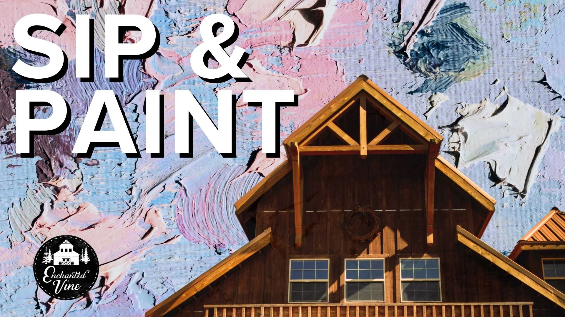 Sip &amp; Paint at Enchanted Vine Barn
