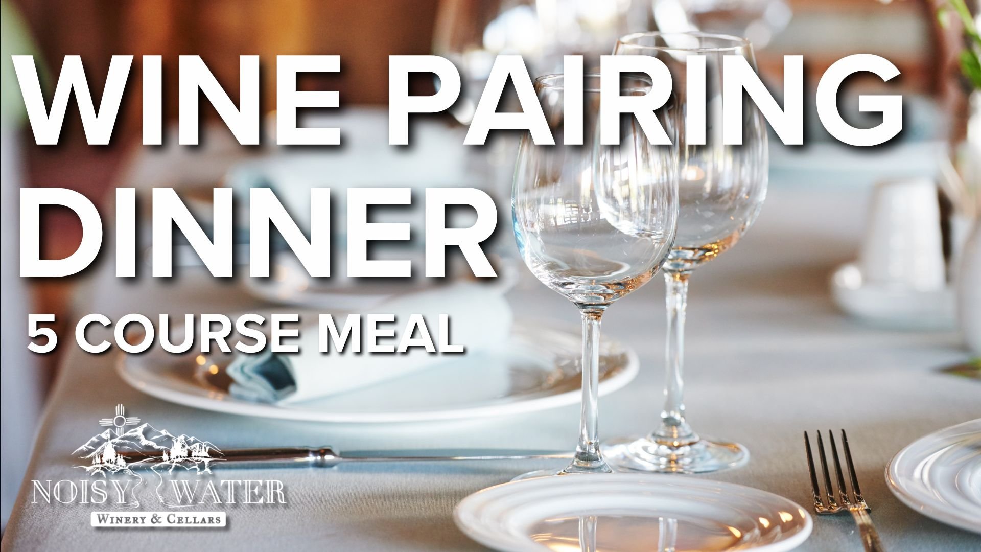 Five-Course Wine Pairing Dinner at Noisy Water Winery