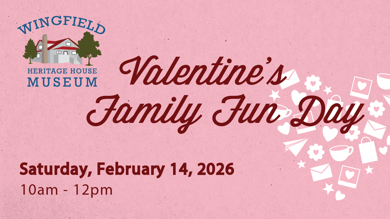 Valentine’s Family Fun Day at Wingfield Heritage House Museum