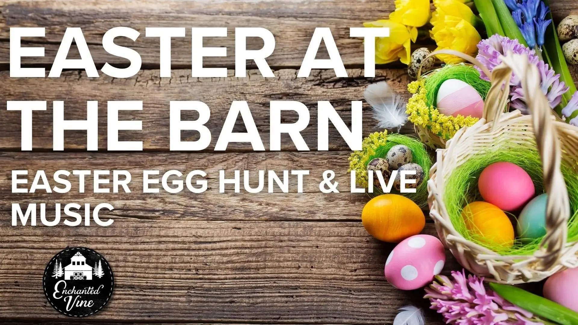 Easter at the Barn: Egg Hunt &amp; Live Music at Enchanted Vine