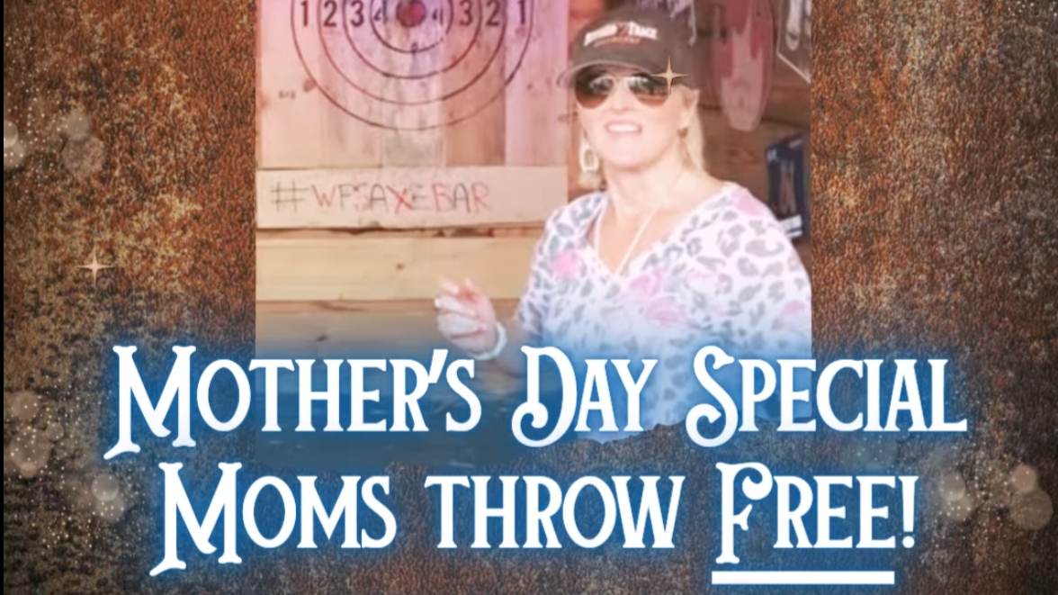 Mother’s Day Axe Throwing Special at Win, Place &amp; Show