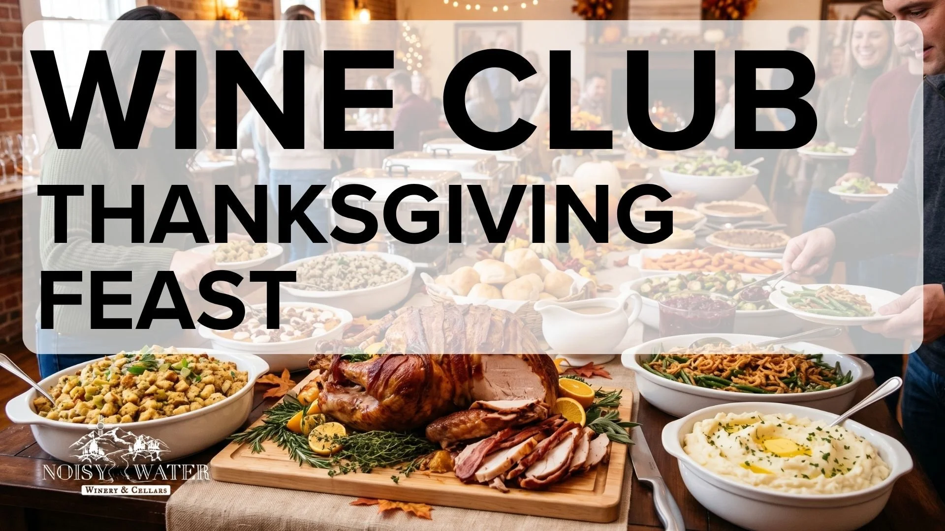 Wine Club Thanksgiving Feast at Noisy Water Winery