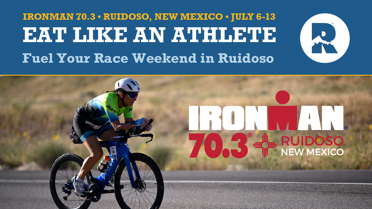 Cyclist in motion during IRONMAN 70.3 Ruidoso, New Mexico, with bold text reading “Eat Like an Athlete: Fuel Your Race Weekend in Ruidoso” and event dates July 6–13, 2026, over a scenic high-desert roadway backdrop.