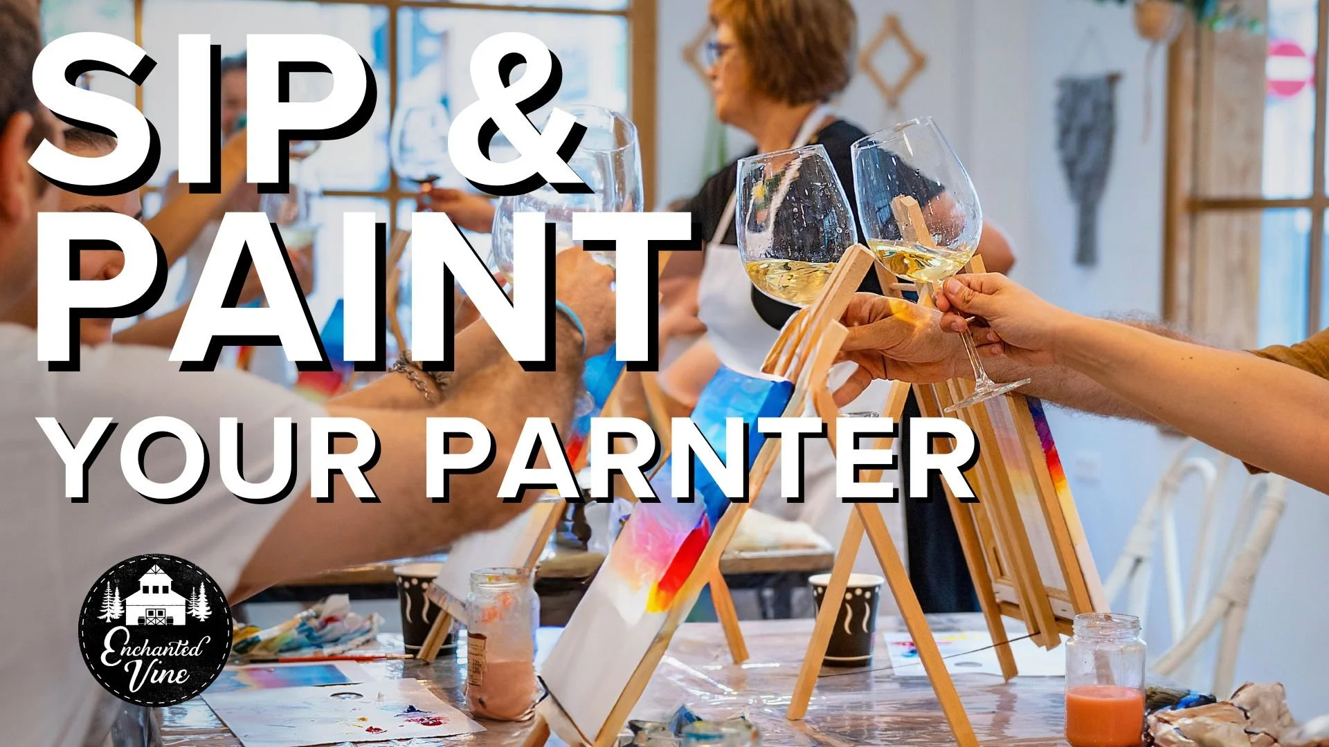 Promotional event graphic for Sip & Paint Your Partner at Enchanted Vine by Noisy Water Winery near Ruidoso, NM