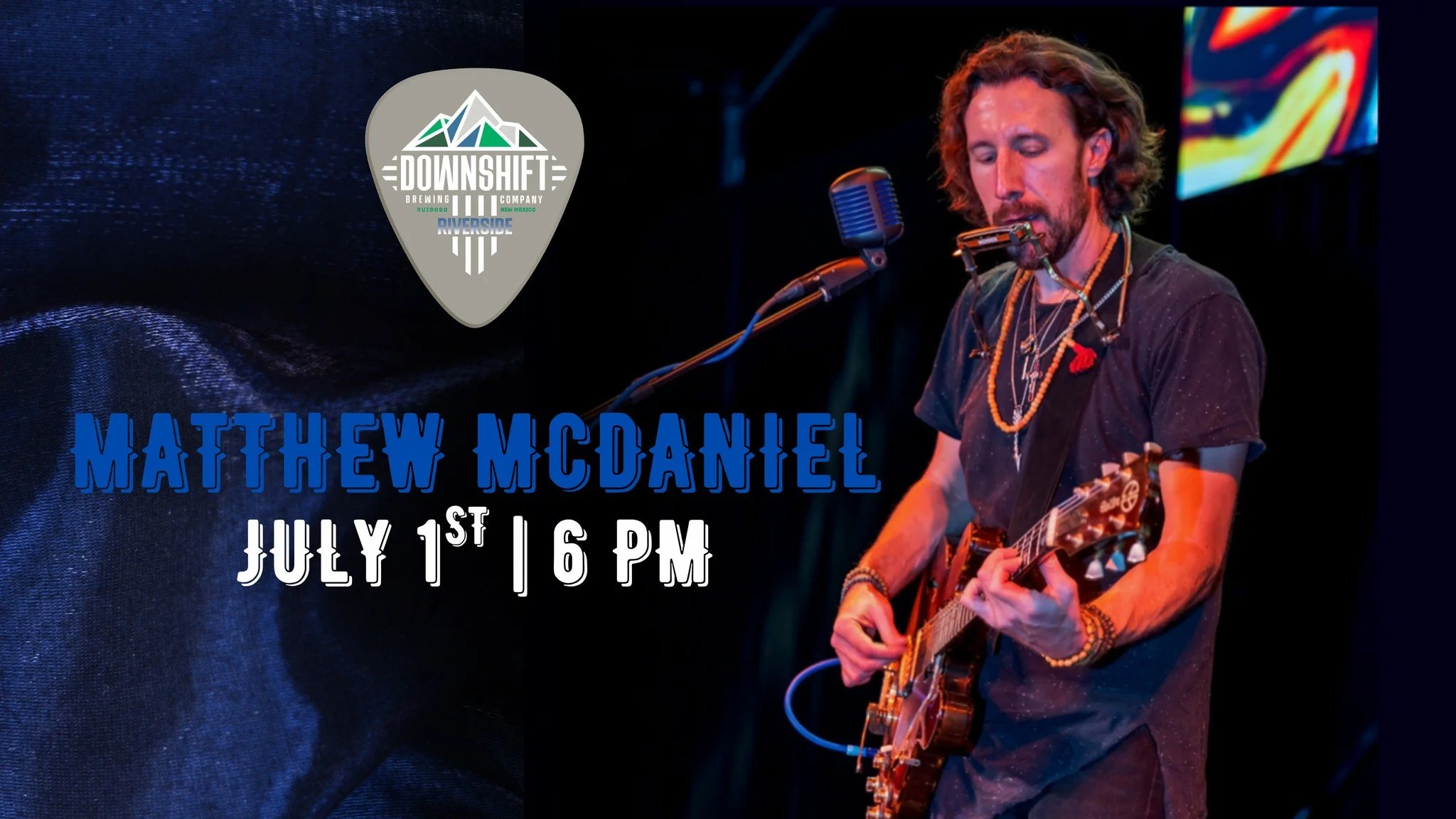 Promotional graphic for Matthew McDaniel performing live at Downshift Brewing Company – Riverside featuring the musician playing guitar and harmonica onstage with event date and time.