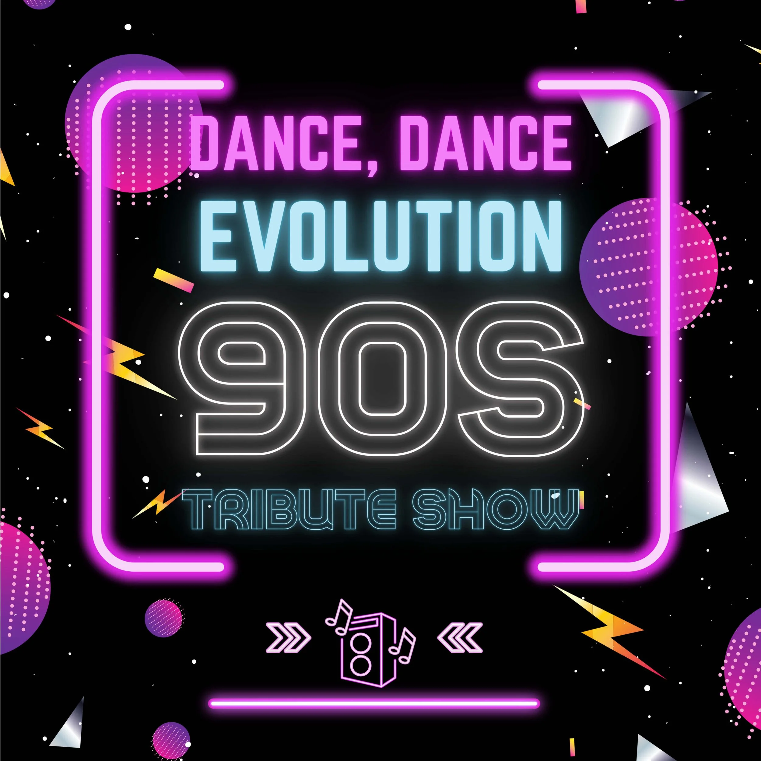 Neon Dance, Dance Evolution graphic promoting a ’90s tribute show with colorful retro geometric designs.